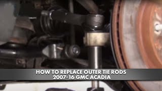 How to Replace Outer Tie Rods 2007-16 GMC Acadia
