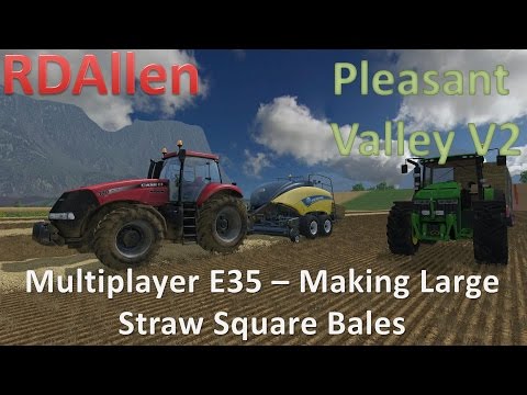 Farming Simulator 15 MP Pleasant Valley V2 E35 - Making Large Square Straw Bales