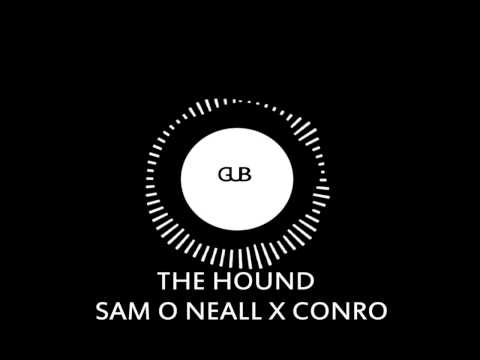 SAM O NEALL X CONRO  - THE HOUND