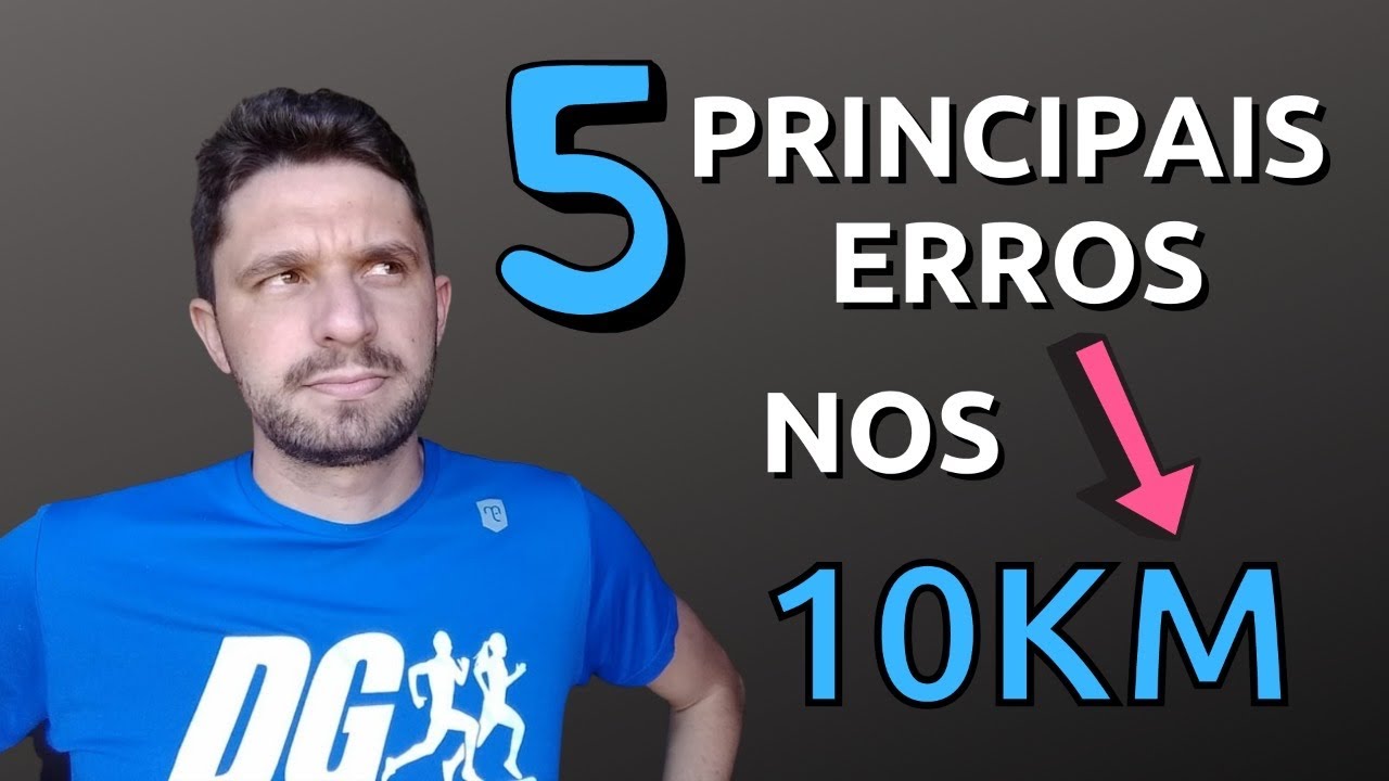 OS 5 MAIORES ERROS NOS 10KM