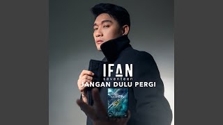 Jangan Dulu Pergi (From &quot;Kemarin&quot;)