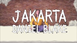 Daniel Blake--Jakarta (Official Video)