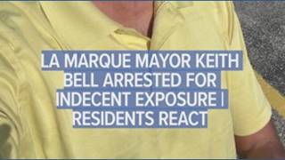 Mayor of La Marque, Texas arrested for indecent exposure, residents react