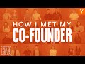 60 Startup Founders Share How They Met Their Co Founder