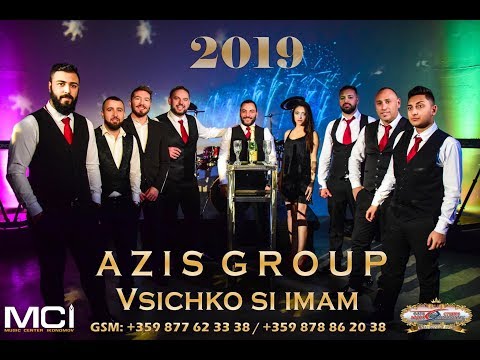 AZIS GROUP 2019   Vsichko si imam