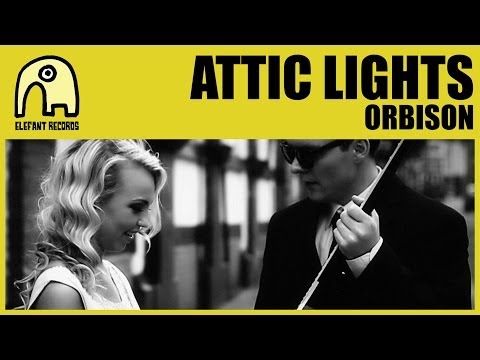 ATTIC LIGHTS - Orbison [Official]