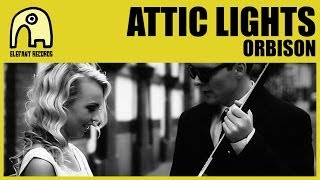 ATTIC LIGHTS - Orbison [Official]