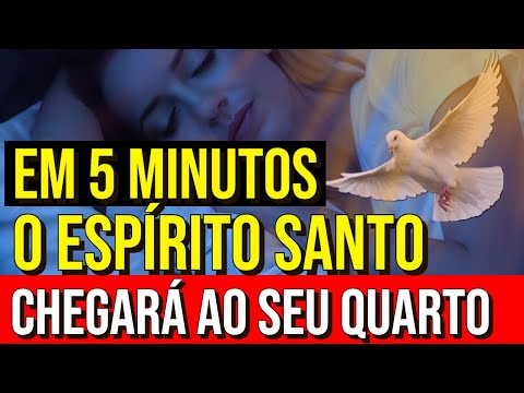 OUÇA POR 5 MINUTOS ANTES DE DORMIR A ORAÇÃO DA VISITA DO ESPÍRITO SANTO DE DEUS AO SEU QUARTO