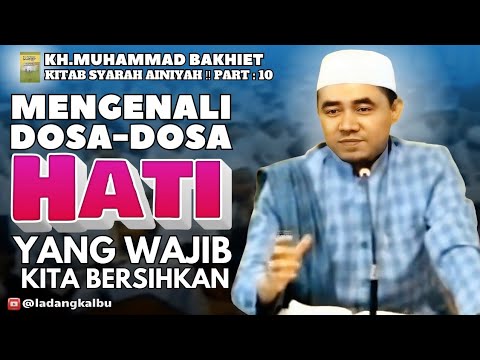 Mengenali Dosa-dosa Hati yang Wajib kita Dibersihkan ‼️ KITAB Syarah Ainiyah (GURU BAKHIET)