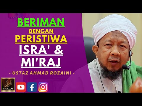 Ustaz Ahmad Rozaini - BERIMAN DENGAN PERISTIWA ISRA' & MI'RAJ
