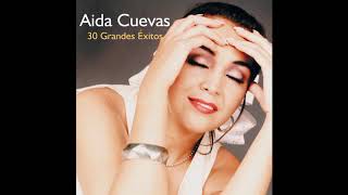 Aida Cuevas - Lloraras