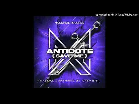 Wasback & Maynamic - Antidote (Save Me) [feat. Drew Ryn] [Extended Mix]