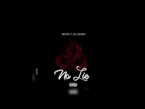Motion Ft Dell ( DEAMJ) - No Lie