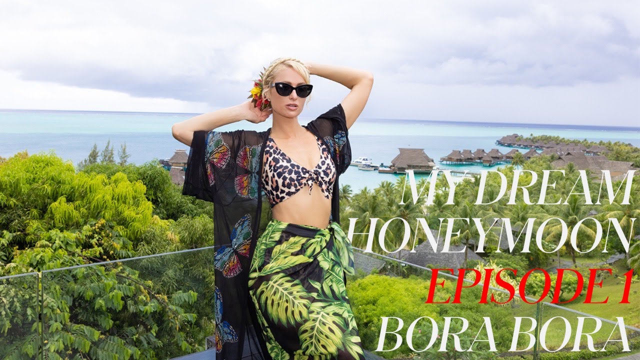 My Dream Honeymoon Episode 1: Paris Hilton And Carter Reum Go To Bora Bora thumnail