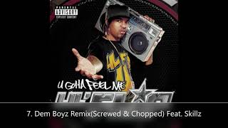 U Gotta Feel Me Disc 2 Lil&#39; Flip 7. Dem Boyz Remix(Screwed &amp; Chopped) Feat. Skillz