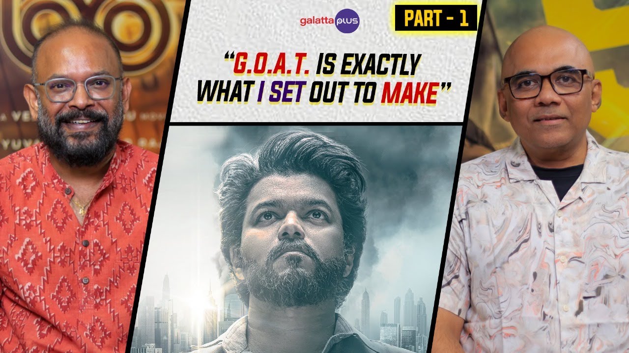 Venkat Prabhu Interview With Baradwaj Rangan | The GOAT | Conversations | Part 1