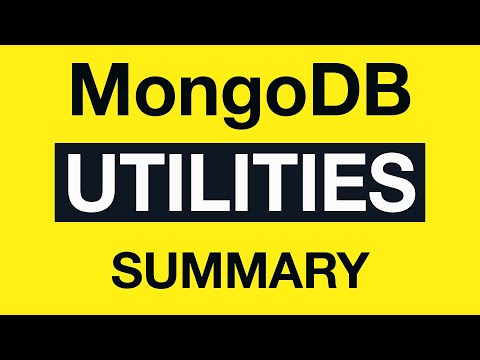 MongoDB Utilities 12 MongoDB Utilities Summary