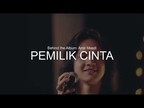 Behind The Album: Amir Masdi - Pemilik Cinta
