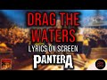 Pantera - Drag The Waters (Lyrics on Screen Video 🎤🎶🎸🥁)