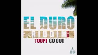 Toupi - Go Out (El Duro Riddim - Dj Dan)