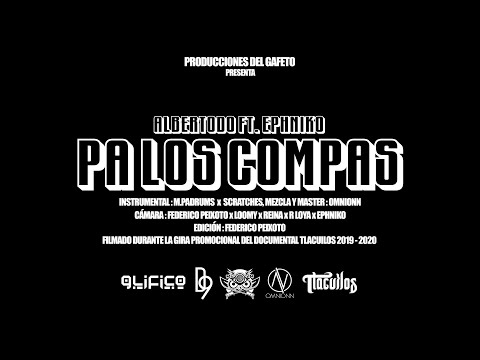 "Pa L@s Compas" Albertodo ft Ephniko (Gira Tlacuilos)