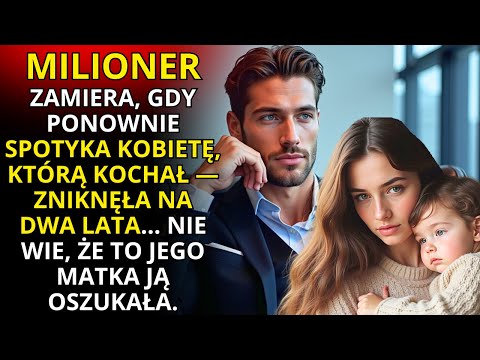 ODESZŁA PO TYM, JAK ZOSTAŁA OSZUKANA PRZEZ MATKĘ UKOCHANEGO, ALE GDY GO ZNÓW SPOTYKA...