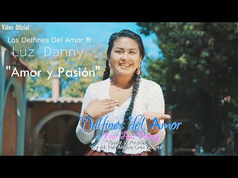 LUZ DANNY ft LOS DELFINES DEL AMOR - AMOR Y PASIÓN (SALAY BOLIVIA)