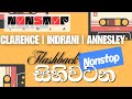 CLARANCE INDRANI ANNESLEY FLASHBACK NONSTOP ක්ලැරන්ස් ඉන්ද්‍රාණ�