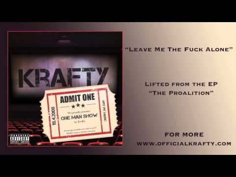 Krafty - Leave Me The Fuck Alone | 2008