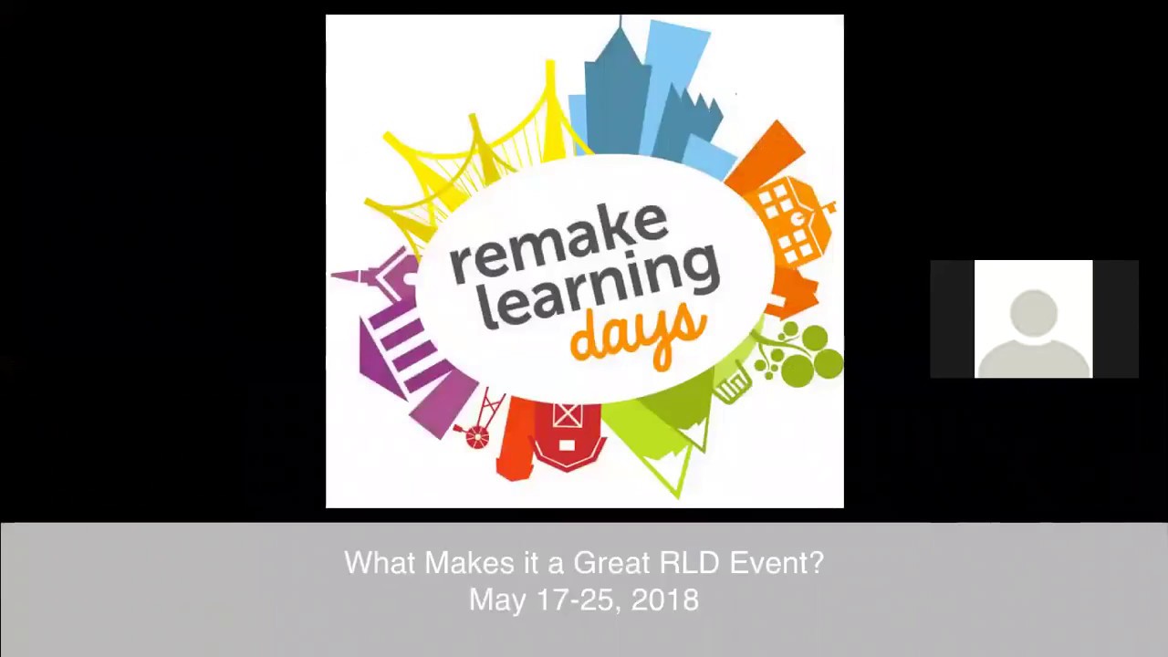 Remake Learning Days Webinar: What Makes It A Great Remake Learning Days event?