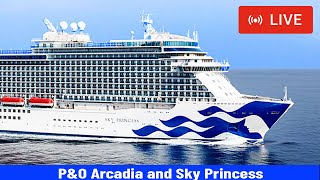 SHIPS TV - P&O Arcadia and Sky Princess Cruise Ship Departing Port of Southampton (LIVE) (Again)
