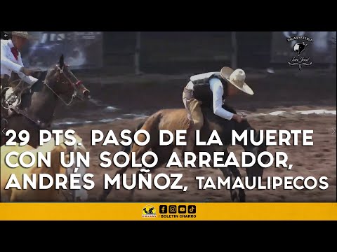 29 PTS. PASO DE LA MUERTE CON UN SOLO ARREADOR, ANDRES MUÑOZ, TAMAULIPECOS
