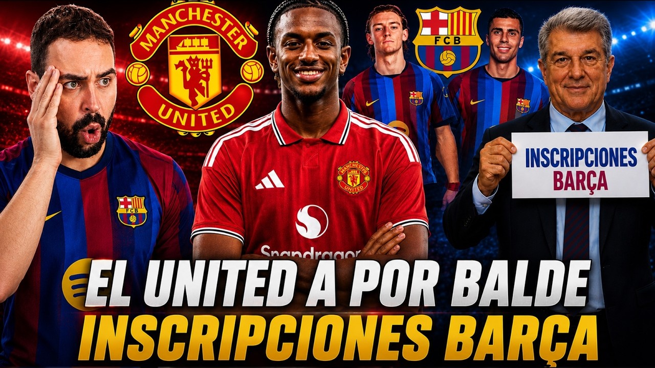 🚨El UNITED QUIERE a BALDE ¡REUNIÓN por su FICHAJE! - INSCRIPCIONES del BARÇA ¿JUGARÁN los FICHAJES?