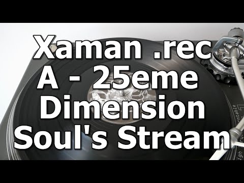 Xaman 01 - A - 25eme Dimension - Soul's Stream