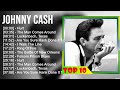 J O H N N Y C A S H 2023 MIX Top 10 Best Songs Greatest Hits Full Album