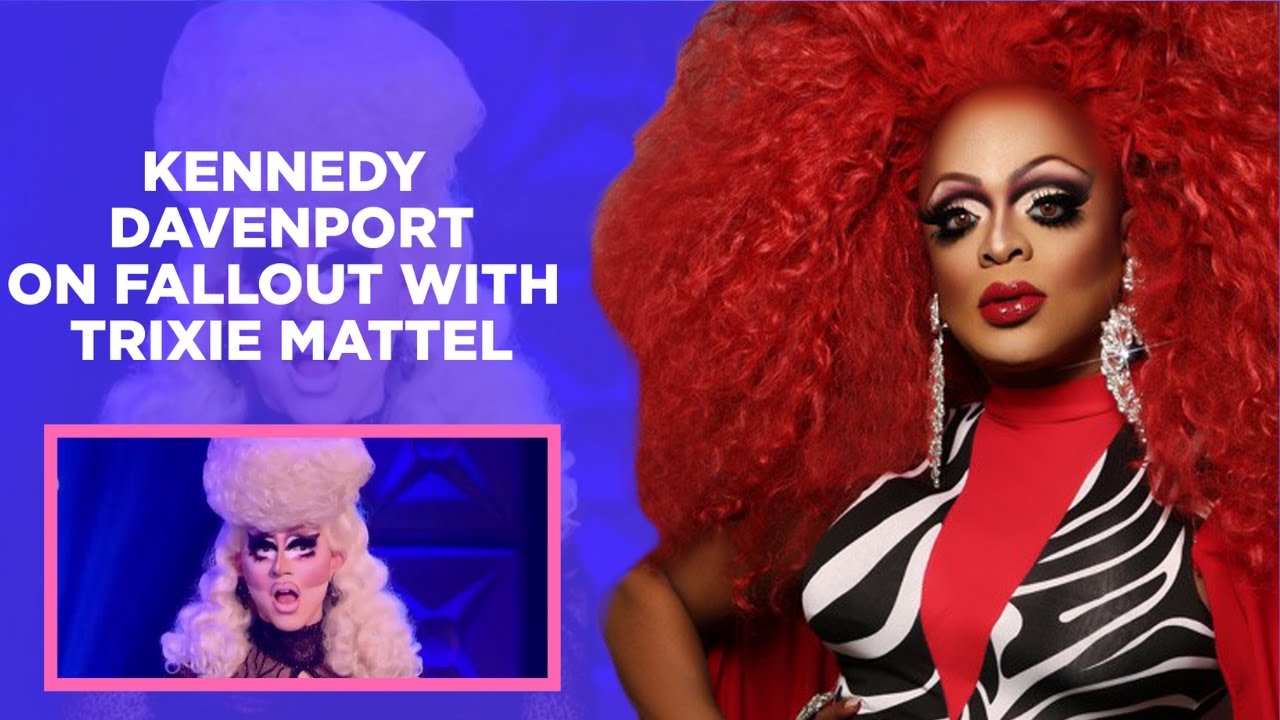 Kennedy Davenport on Fallout with Trixie Mattel