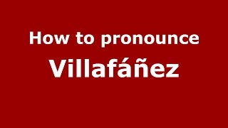 How to pronounce Villafáñez