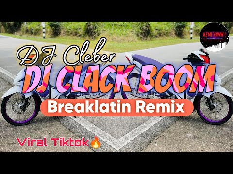 DJ CLACK BOOM 💥 | BREAKLATIN REMIX ( DJ AzmiYaw )