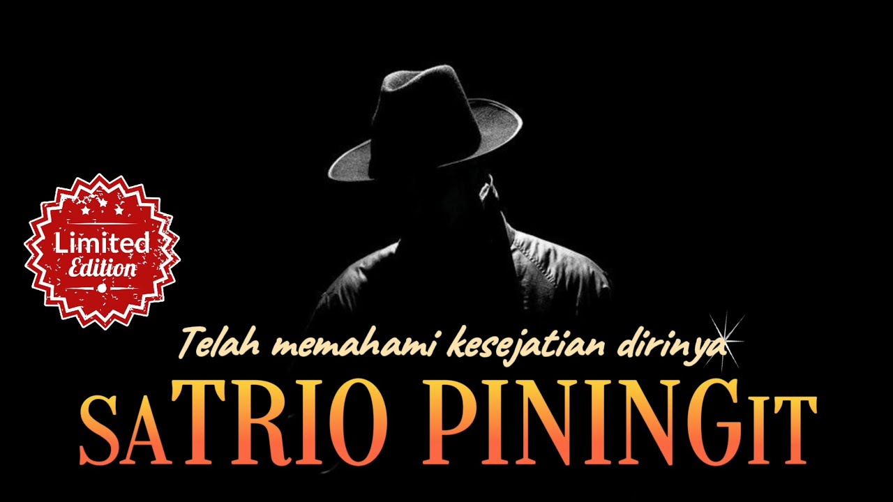 SATRIO PININGIT: Telah memahami kesejatian dirinya