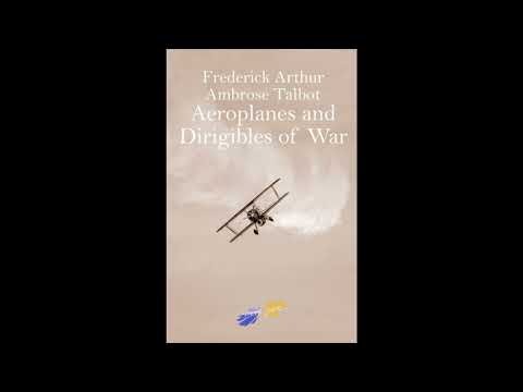 Aeroplanes and Dirigibles of War by Frederick Arthur Ambrose Talbot — free full audiobook