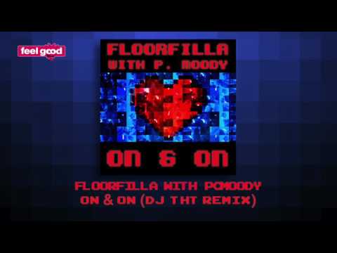 Floorfilla with P  Moody - On & On (DJ THT Remix)
