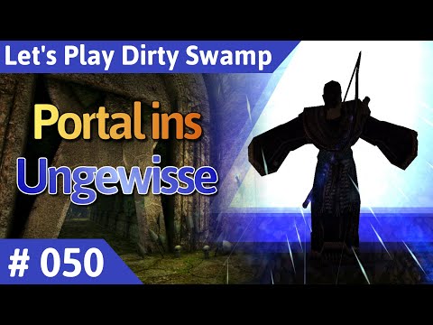 Dirty Swamp deutsch (Gothic 2) Teil 50 - Portal ins Ungewisse Let's Play