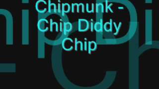 Chipmunk -  Chip Diddy Chip