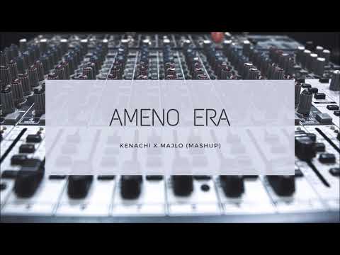 Kenachi x Majlo - Ameno Era (Mashup)