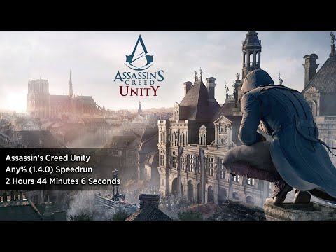 Assassin's Creed Unity - Any% (1.4.0) Speedrun in 2:44:06