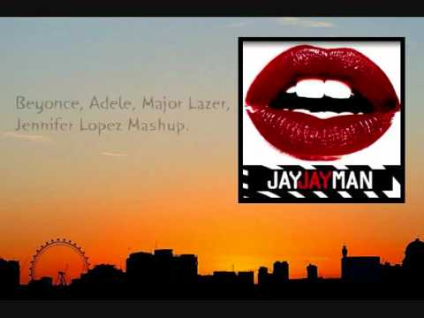 Run The World (Girls) (Jay Jayman Mashup) - Beyonce vs. Adele vs. J-Lo vs. Major Lazer