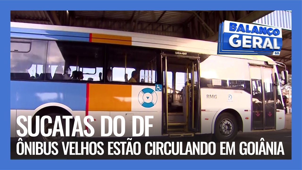 SUCATAS DO DF: ÔNIBUS VELHOS ESTÃO CIRCULANDO EM GOIÂNIA