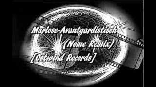 Marlose-Avantgardistisch (Nome Remix) [Ostwind Records]