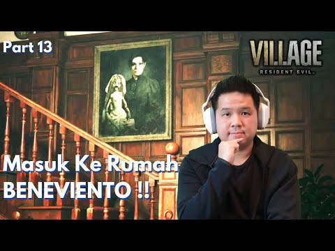 RESIDENT EVIL 8 VILLAGE Walkthrough Indonesia - Masuk Ke Rumah BENEVIENTO !! - Part 13