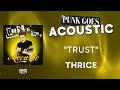 Thrice - Trust (Official Audio) - from Punk Goes Acoustic